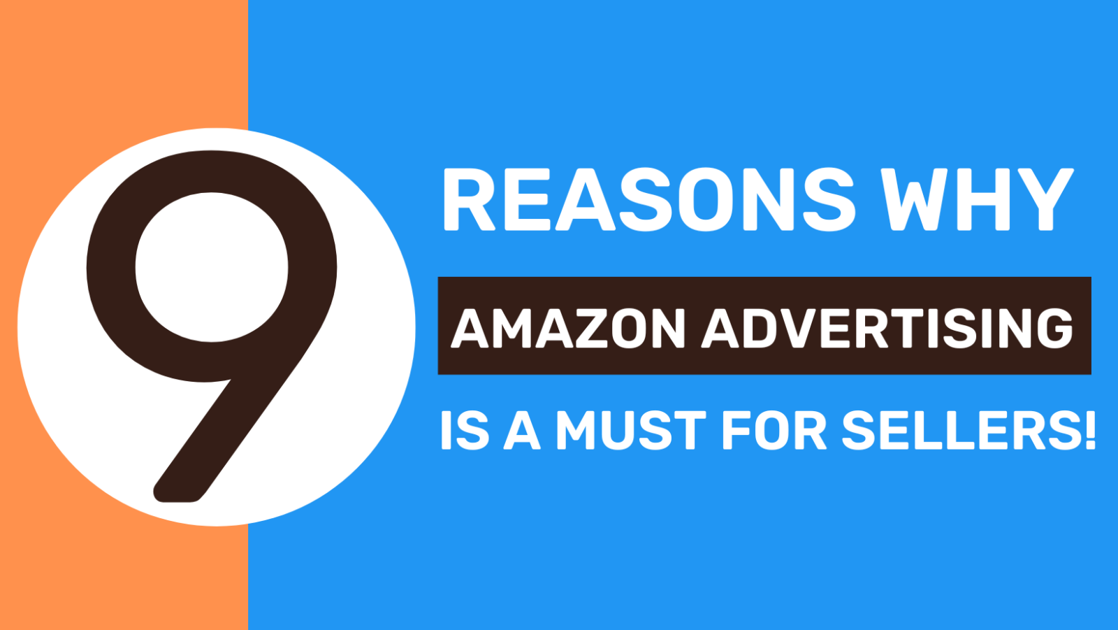 9 Reasons Why Amazon Advertising Is A Must For Sellers!