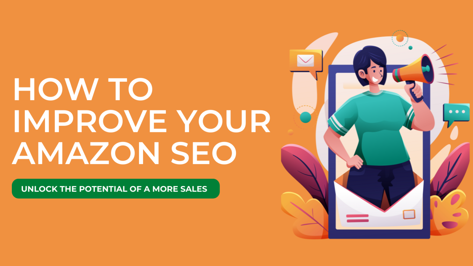 How to Improve Your Amazon SEO: Unlock the Potential of a More Sales